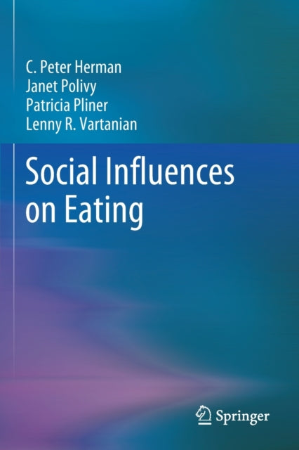 Book cover of: Social Influences on Eating. By: C. Peter Herman