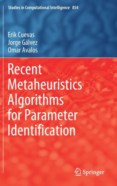 Book cover of: Recent Metaheuristics Algorithms for Parameter Identification. By: Erik Cuevas