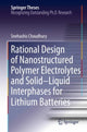 Book cover of: Rational Design of Nanostructured Polymer Electrolytes and Solid–Liquid Interphases for Lithium Batteries. By: Snehashis Choudhury