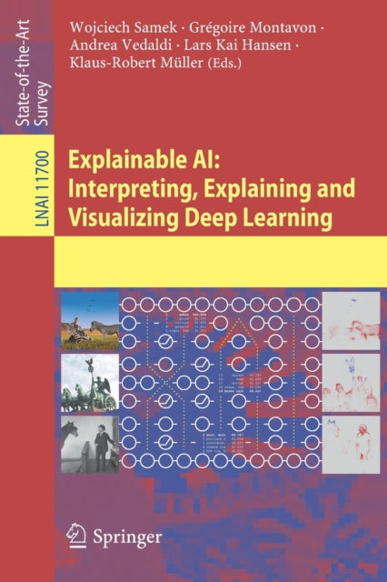 Book cover of: Explainable AI: Interpreting, Explaining and Visualizing Deep Learning. By: Wojciech Samek