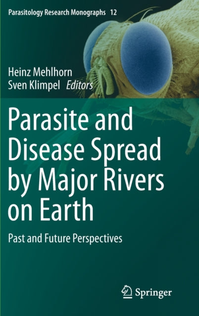 Book cover of: Parasite and Disease Spread by Major Rivers on Earth. By: Heinz Mehlhorn