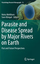 Book cover of: Parasite and Disease Spread by Major Rivers on Earth. By: Heinz Mehlhorn