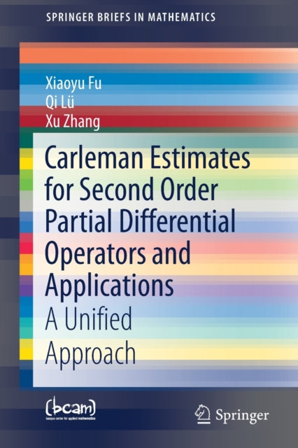 Book cover of: Carleman Estimates for Second Order Partial Differential Operators and Applications. By: Xiaoyu Fu