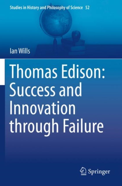 Book cover of: Thomas Edison: Success and Innovation through Failure. By: Ian Wills