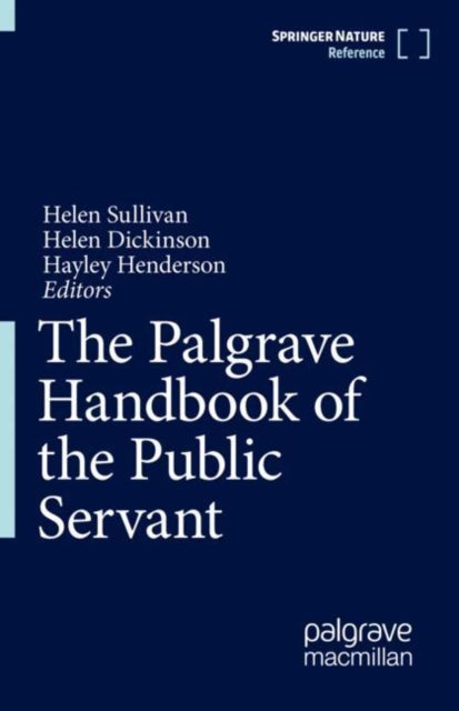 Book cover of: Palgrave Handbook of the Public Servant. By: Helen Sullivan