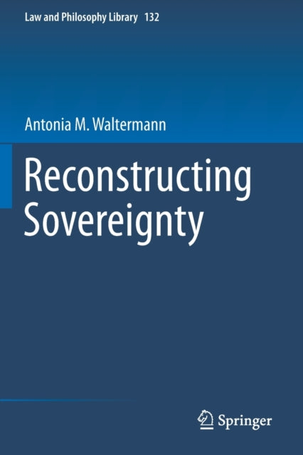 Book cover of: Reconstructing Sovereignty. By: Antonia M. Waltermann