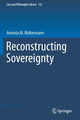 Book cover of: Reconstructing Sovereignty. By: Antonia M. Waltermann