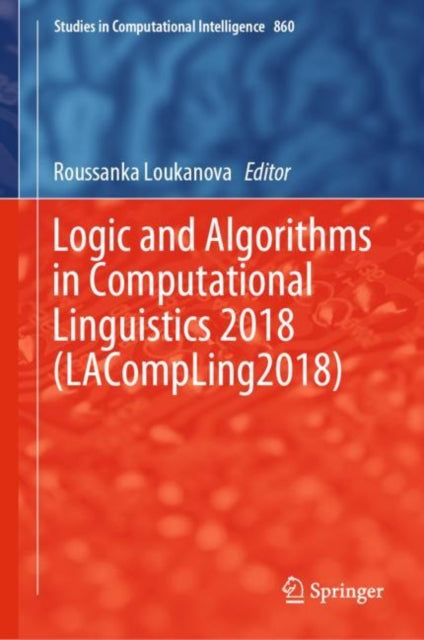 Book cover of: Logic and Algorithms in Computational Linguistics 2018 (LACompLing2018). By: Roussanka Loukanova