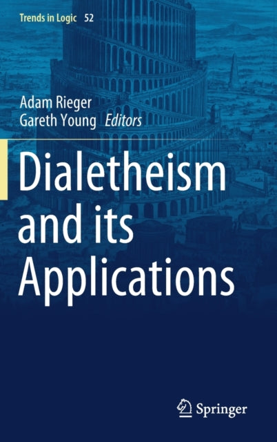 Book cover of: Dialetheism and its Applications. By: Adam Rieger