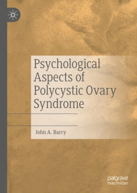 Book cover of: Psychological Aspects of Polycystic Ovary Syndrome. By: John A. Barry