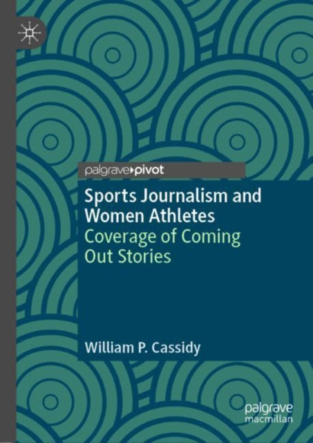 Book cover of: Sports Journalism and Women Athletes. By: William P. Cassidy