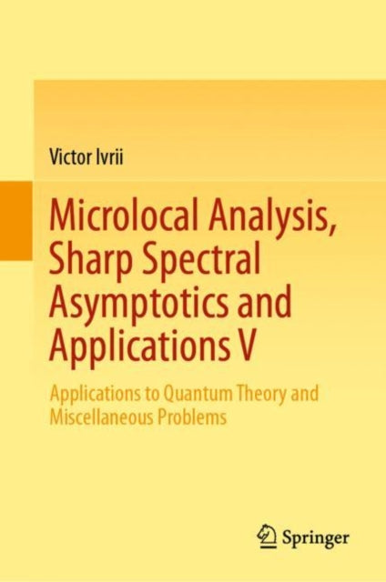 Microlocal Analysis, Sharp Spectral Asymptotics and Applications V