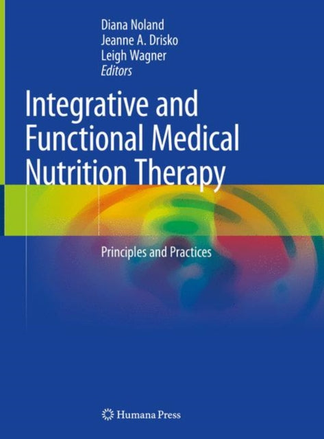 Book cover of: Integrative and Functional Medical Nutrition Therapy. By: Diana Noland