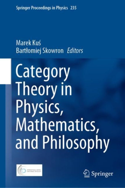 Book cover of: Category Theory in Physics, Mathematics, and Philosophy. By: Marek Kuś