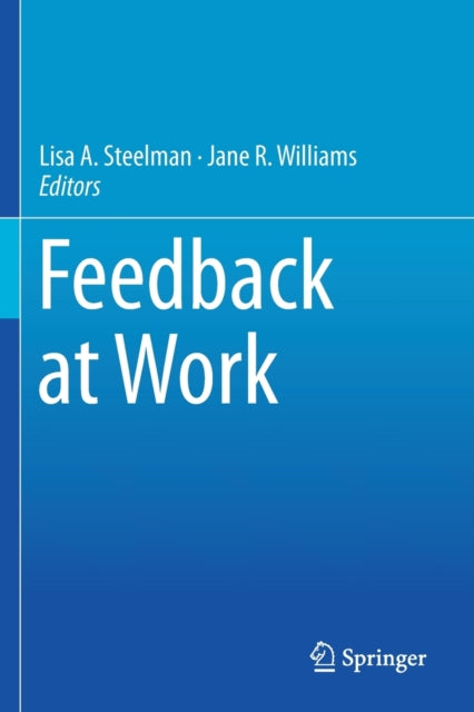 Book cover of: Feedback at Work. By: Lisa A. Steelman