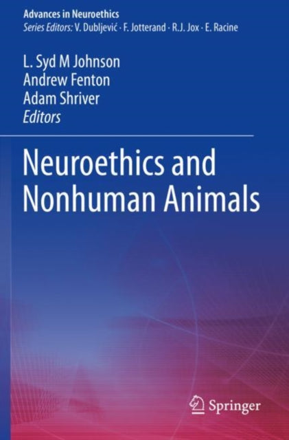 Book cover of: Neuroethics and Nonhuman Animals. By: L. Syd M. Johnson