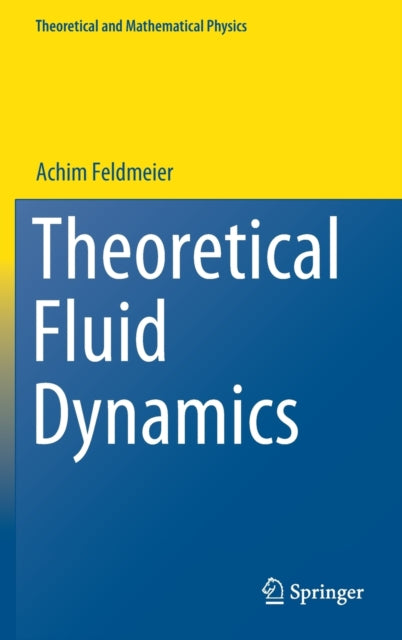 Book cover of: Theoretical Fluid Dynamics. By: Achim Feldmeier