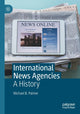 Book cover of: International News Agencies. By: Michael B. Palmer