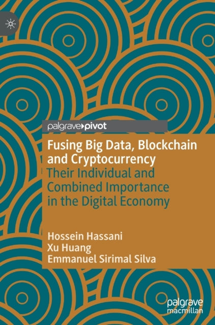 Book cover of: Fusing Big Data, Blockchain and Cryptocurrency. By: Hossein Hassani