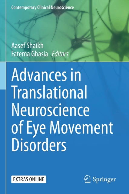 Book cover of: Advances in Translational Neuroscience of Eye Movement Disorders. By: Aasef Shaikh