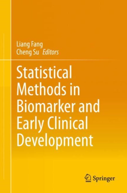 Book cover of: Statistical Methods in Biomarker and Early Clinical Development. By: Liang Fang