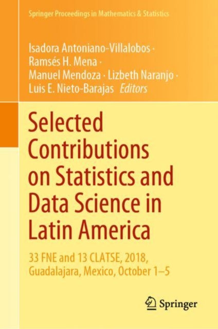 Book cover of: Selected Contributions on Statistics and Data Science in Latin America. By: Isadora Antoniano-Villalobos