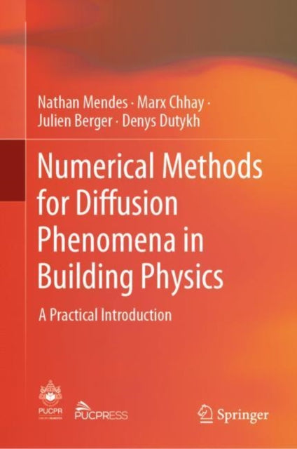 Book cover of: Numerical Methods for Diffusion Phenomena in Building Physics. By: Nathan Mendes