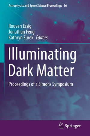 Illuminating Dark Matter