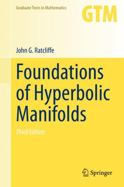 Book cover of: Foundations of Hyperbolic Manifolds. By: John G. Ratcliffe