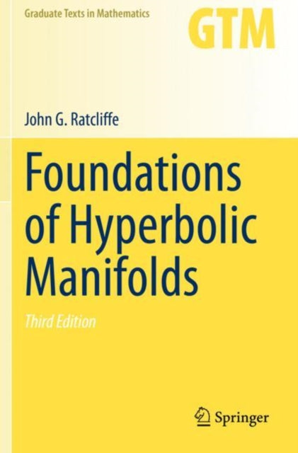 Book cover of: Foundations of Hyperbolic Manifolds. By: John G. Ratcliffe