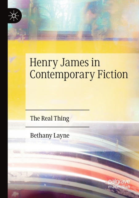 Book cover of: Henry James in Contemporary Fiction. By: Bethany Layne
