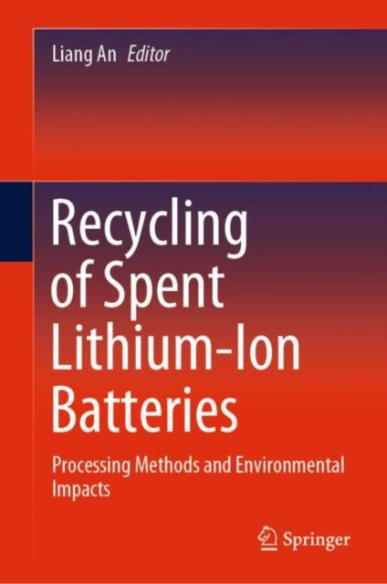 Book cover of: Recycling of Spent Lithium-Ion Batteries. By: Liang An