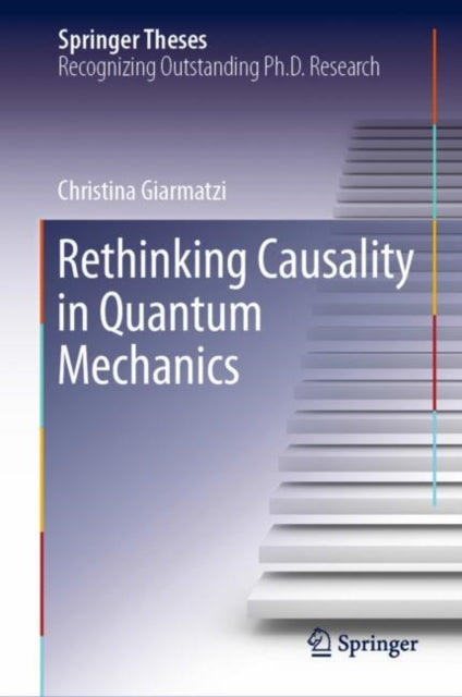 Book cover of: Rethinking Causality in Quantum Mechanics. By: Christina Giarmatzi