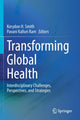 Book cover of: Transforming Global Health. By: Korydon H. Smith
