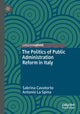 Book cover of: Politics of Public Administration Reform in Italy. By: Sabrina Cavatorto
