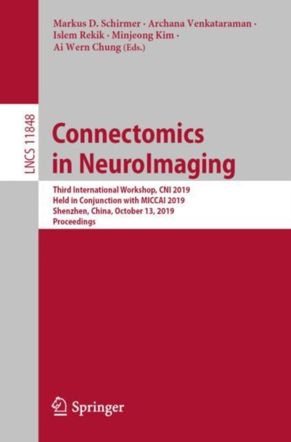 Book cover of: Connectomics in NeuroImaging. By: Markus D. Schirmer