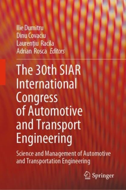 Book cover of: 30th SIAR International Congress of Automotive and Transport Engineering. By: Ilie Dumitru