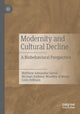 Book cover of: Modernity and Cultural Decline. By: Matthew Alexandar Sarraf