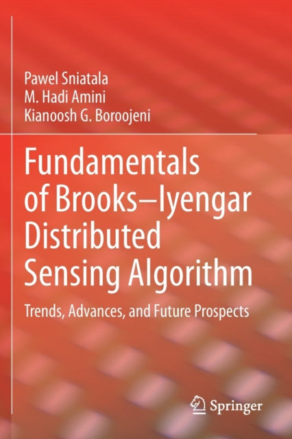 Book cover of: Fundamentals of Brooks–Iyengar Distributed Sensing Algorithm. By: Pawel Sniatala