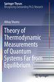 Book cover of: Theory of Thermodynamic Measurements of Quantum Systems Far from Equilibrium. By: Abhay Shastry
