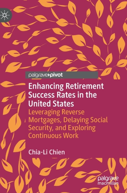 Book cover of: Enhancing Retirement Success Rates in the United States. By: Chia-Li Chien