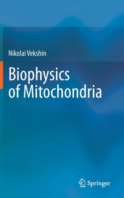 Book cover of: Biophysics of Mitochondria. By: Nikolai Vekshin