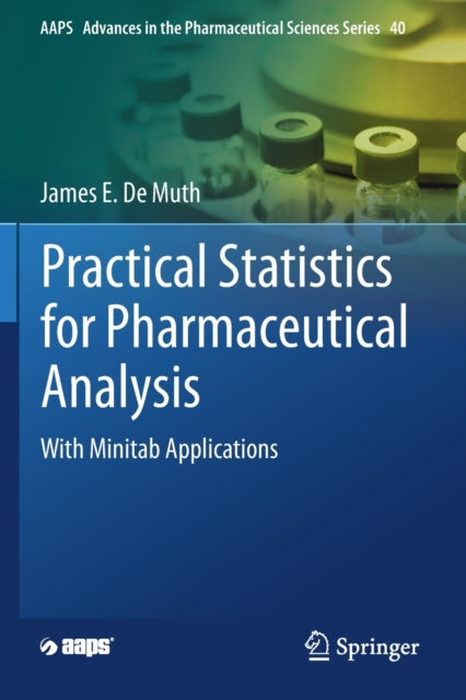 Book cover of: Practical Statistics for Pharmaceutical Analysis. By: James E. De Muth