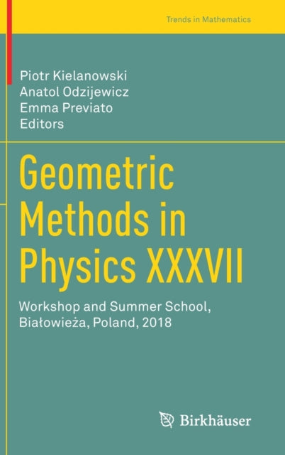 Book cover of: Geometric Methods in Physics XXXVII. By: Piotr Kielanowski