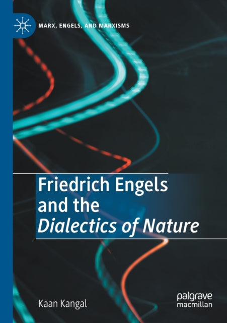 Book cover of: Friedrich Engels and the Dialectics of Nature. By: Kaan Kangal