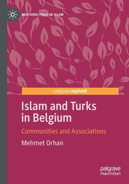 Book cover of: Islam and Turks in Belgium. By: Mehmet Orhan
