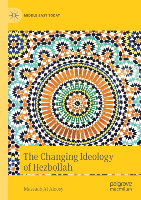 Book cover of: Changing Ideology of Hezbollah. By: Massaab Al-Aloosy