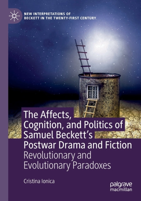Book cover of: Affects, Cognition, and Politics of Samuel Beckett's Postwar Drama and Fiction. By: Cristina Ionica