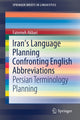 Book cover of: Iran’s Language Planning Confronting English Abbreviations. By: Fatemeh Akbari
