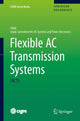 Book cover of: Flexible AC Transmission Systems. By: Study Committee B4 CIGRE